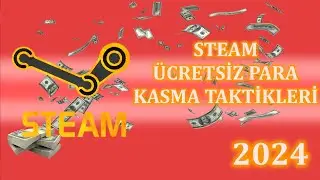 Steam &Uuml;cretsiz Para Kasma Taktikleri | #2024 | %100 &Ccedil;alışıyor✅