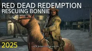 Red Dead Redemption Rescuing BONNIE 2025
