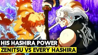 ZENITSU FIGHTS EVERY HASHIRA!? NOBODY UNDERSTANDS HIS TRUE POWER! - Demon Slayer: Kimetsu no Yaiba