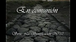 10- En comunión - Iglesia Bautista Reformada del Pacto de Gracia