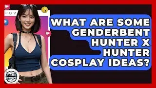 What Are Some Genderbent Hunter X Hunter Cosplay Ideas? - Trend Unwrapper
