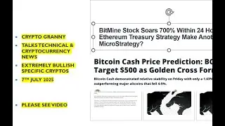 Crypto Granny Talks technical & Cryptocurrency news Extremely bullish specific cryptos 7th July 2025