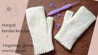 Horgolt ujjatlan kesztyű / Crochet fingerless gloves .