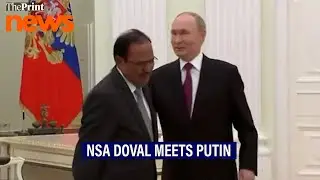 NSA Doval meets Russian President Putin In Moscow amid Trump&rsquo;s tariff war
