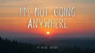 I&rsquo;m Not Going Anywhere (Official Lyric Video) │ Heartfelt Acoustic-Pop Ballad | 2025