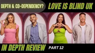 Therapist Reacts | Love is Blind Uk:Part 12 (Tom+Maria) (Bobby+Jas) Going Deep!