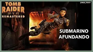 Submarino Afundando (com segredos) - Tomb Raider V Remastered
