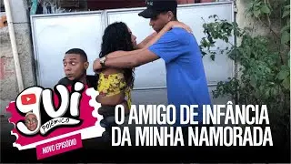 O AMIGO DE INF&Acirc;NCIA DA MINHA NAMORADA FEAT. MK NA VOIIZZ