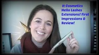 It Cosmetics Hello Lashes Extensions: First Impressions & Review!