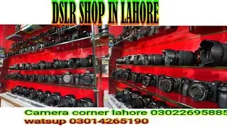 MIRRORLESS LOT IN LAHORE// CHEAP PRICE MIRROLESS CAMERA SHOP IN PAKISTAN/ BEST DSLR SHOP IN PAKISTAN
