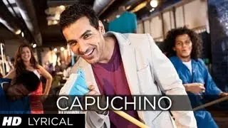 Capuchino Full Song (Lyrical) | I Me Aur Main | John Abraham,Chitrangda Singh,Prachi Desai