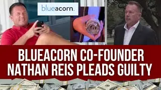 Blueacorn Co-Founder Nathan Reis Pleads Guilty in PPP Loan Fraud Scandal