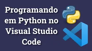 Configurações e Extensões para Programar em Python no Visual Studio Code