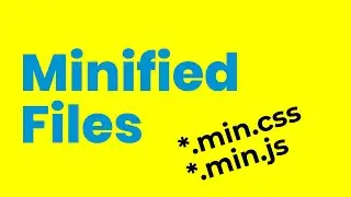 Minified CSS & JavaScript Files | Code Compression | Why & When To Use Compressed Files?