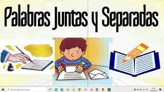 Palabras  juntas  y  separadas 6to