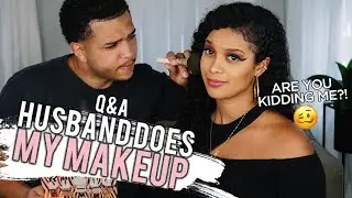 HUSBAND DOES MY MAKEUP CHALLENGE & ANSWERING YOUR QUESTIONS!