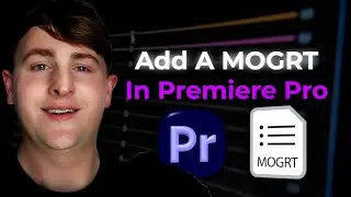 How To Add A MOGRT In Premiere Pro! (2025)