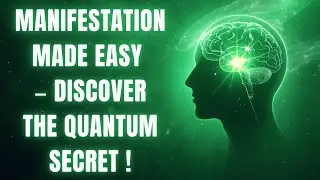 Manifestation Simplified: The Quantum Secret to Creating Your Reality