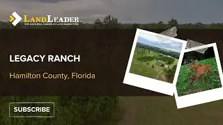 Legacy Ranch | Hamilton County, Florida | New Listing