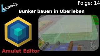 H&auml;user verschieben mit Amulet Editor: Bunker bauen in &Uuml;berleben Folge 14