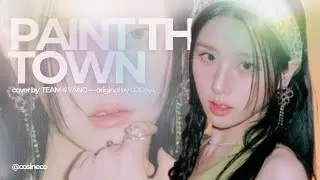 [TASK] PTT (PAINT THE TOWN) &mdash; TEAM 4 YANG @loonatheworld