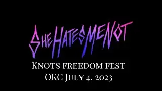 She Hates Me Not at Knots Freedom Fest OKC July 4, 2023
