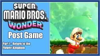 Super Mario Wonder | Post Game | Part 1 - Return to the Flower Kingdom