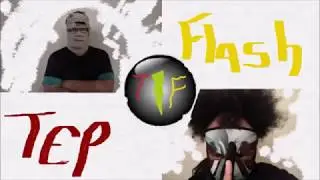 Tep and Flash We Gon Kick Some ASS! VERSION 3.0 (Meme Yourself Edition)