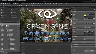 CryENGINE V - Tutorial: Flashlight Malfunction When Enemy is Nearby