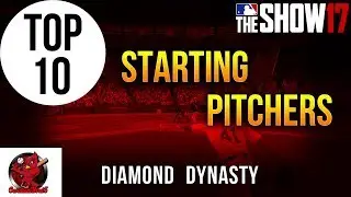 MLB The Show 17 | Top 10 Starting Pitchers