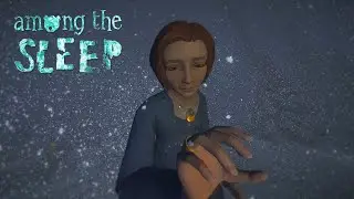 The Sad, Sad Truth - Among the Sleep (Final Part)