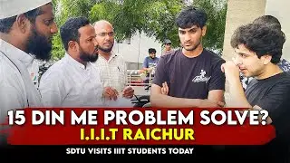 IIIT RAICHUR- Students Ko Mila Bharosa| SDTU In IIIT Raichur|TrueVela