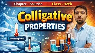 CHAPTER - SOLUTION, Colligative PROPERTIES, CLASS 12TH 