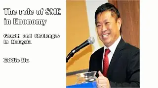 The role of SME in economy - Growth and Challenges in Malaysia