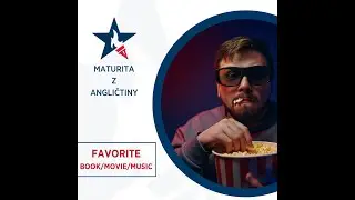 Maturita topic - Favorite book/movie/music