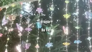 Fragile - Ha Vay (Lyrics // Sub Español)
