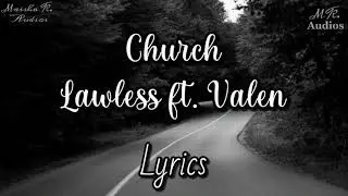 Church - Lawless ft. Valen || Lyrics ||