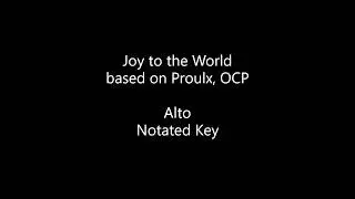 Joy to the World Proulx - Alto - Notated Key