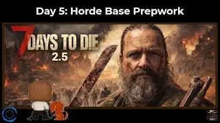 7 Days to Die - The Negan Run [PS5 Pro]: Day 5 Horde Base Prepwork