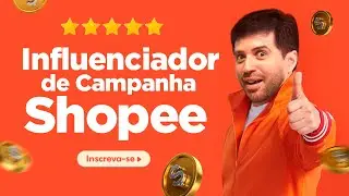 NOVO! Como Ser um Influenciador de Campanhas Shopee