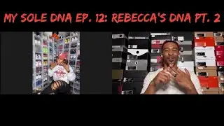 MY SOLE DNA Episode 12: Rebecca's DNA (Part 2)