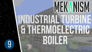 Minecraft - Mekanism Part 9: The Thermoelectric Boiler and Industrial Turbine