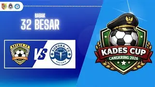 BATHIK FC VS AURORA FC || KADESCUP CANGKRING 2026