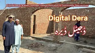 Digital Dera | A New Concept! Village Podcasts & Community Discussions