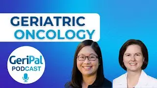 Geriatric Oncology: Melisa Wong and Louise Walter