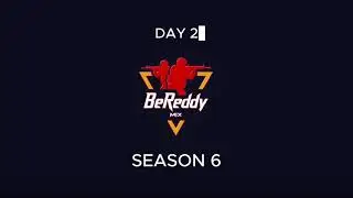 BeReddy 6 | CS 2 MIX | DAY 2
