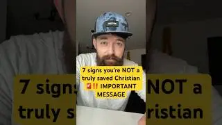 7 signs you&rsquo;re NOT a truly saved Christian 🚨 IMPORTANT WATCH