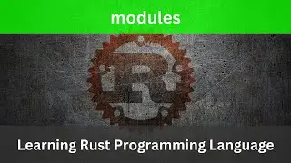 Learn to use Modules | Rust Language