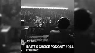 Invite's Choice Podcast 011 - Tim Wolff
