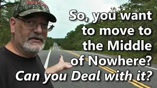 Living in the Middle of NOWHERE!